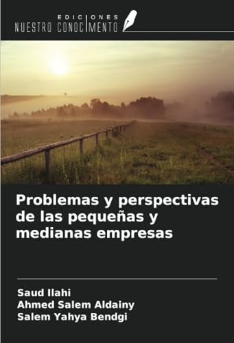 Problemas y perspectivas de las pequeñas y medianas empresas von Ediciones Nuestro Conocimiento