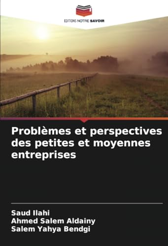 Problèmes et perspectives des petites et moyennes entreprises von Editions Notre Savoir