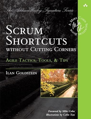 Scrum Shortcuts without Cutting Corners: Agile Tactics, Tools, & Tips (Addison-Wesley Signature) von Addison-Wesley Professional