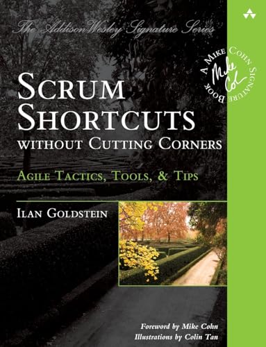 Scrum Shortcuts without Cutting Corners: Agile Tactics, Tools & Tips (Addison-Wesley Signature) von Addison Wesley