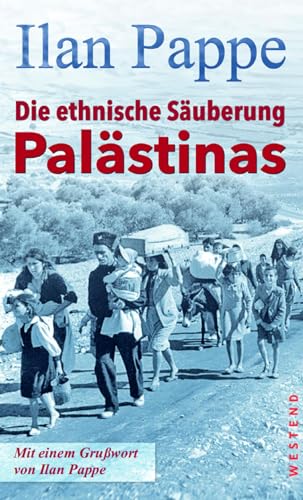 Die ethnische Säuberung Palästinas: Mit einem Grußwort von Ilan Pappe