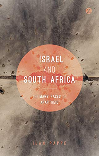 Israel and South Africa: The Many Faces of Apartheid von Zed Books