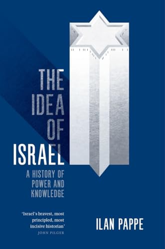 The Idea of Israel: A History of Power and Knowledge The Idea of Israel: A History of Power and Knowledge von Verso