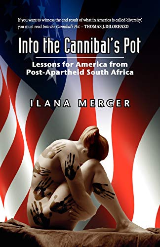 Into the Cannibal's Pot: Lessons for America from Post-Apartheid South Africa von Stairway Press