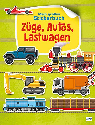 Züge, Autos, Lastwagen: Mein großes Stickerbuch von Ullmann Medien GmbH