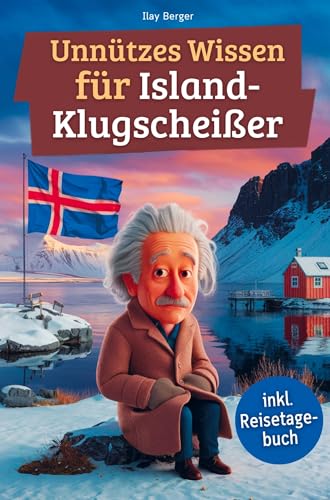 Unnützes Wissen für Island-Klugscheißer: 222 lustige & skurrile Fakten, die du nie wissen wolltest, aber lieben wirst - das ideale Geschenk für echte Island-Liebhaber (inkl. Reisetagebuch) von Bookmundo