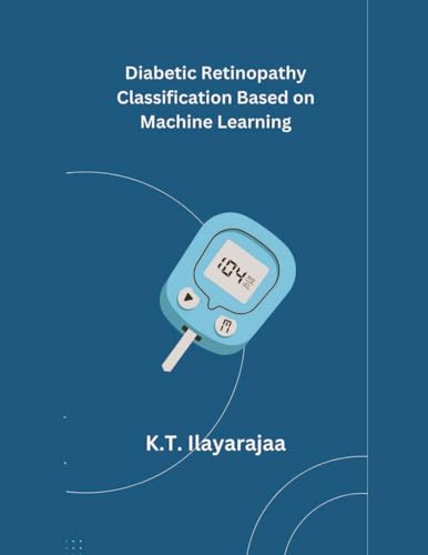 Diabetic Retinopathy Classification Based on Machine Learning von Mohd Abdul Hafi