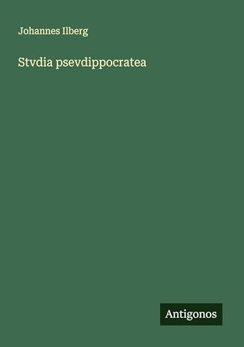Stvdia psevdippocratea von Antigonos Verlag