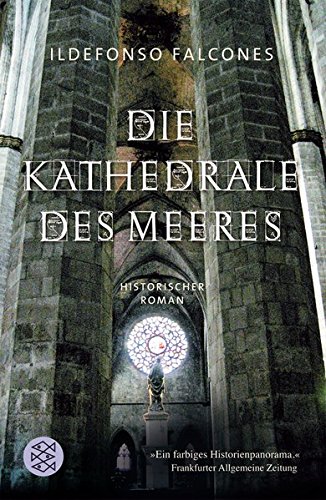 Die Kathedrale des Meeres: Historischer Roman Die Kathedrale des Meeres: Historischer Roman von FISCHER Taschenbuch