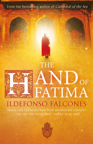 The Hand of Fatima: Moors and Christians have been enemies for centuries - can one man bring their conflict to an end? The Hand of Fatima: Moors and Christians have been enemies for centuries - can one man bring their conflict to an end?