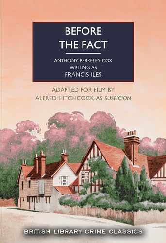 Before the Fact: Frances Iles (British Library Crime Classics, Band 127) von British Library Publishing