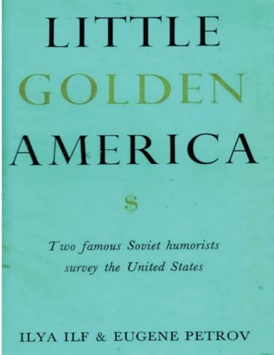 Little Golden America: two famous Soviet humorists survey the United States von Dead Authors Society