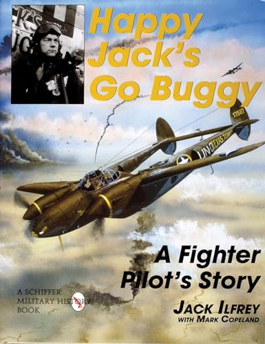 Happy Jack's Go Buggy: A Fighter Pilot's Story (Schiffer Military/Aviation History)