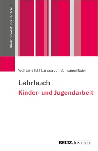 Lehrbuch Kinder- und Jugendarbeit (Studienmodule Soziale Arbeit) von Beltz Juventa