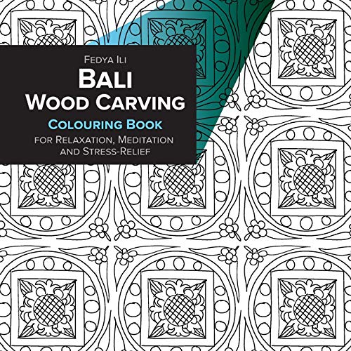 Bali Wood Carving Coloring Book for Relaxation, Meditation and Stress-Relief von fedya.berlin