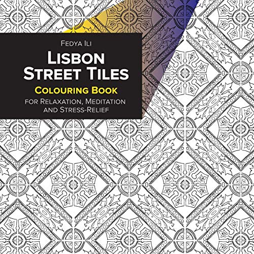 Lisbon Street Tiles Coloring Book for Relaxation, Meditation and Stress-Relief von Fedya.Berlin