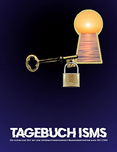 Tagebuch ISMS: Die glückliche Zeit mit dem Informationssicherheit-Managementsystem von Books on Demand GmbH