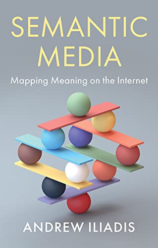 Semantic Media: Mapping Meaning on the Internet von Polity Press