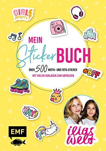 Ilias Welt – Mein Stickerbuch: Über 500 Motiv- und Foto-Sticker für Fans von Ilia und Arwen: Starke Sprüche, Girlpower-Motive und viele Vorlagen zum Abpausen