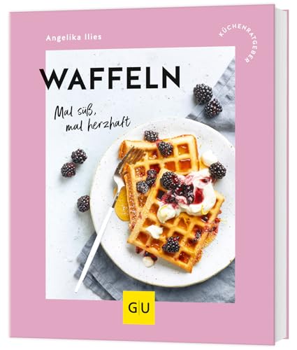 Waffeln: Mal süß, mal herzhaft (GU Küchenratgeber) von GRÄFE UND UNZER Verlag GmbH