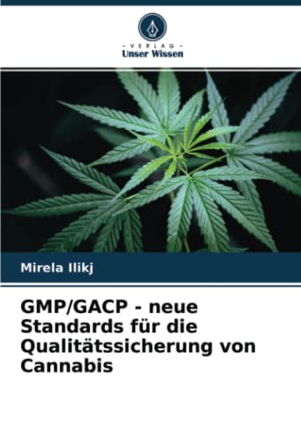 GMP/GACP - neue Standards für die Qualitätssicherung von Cannabis