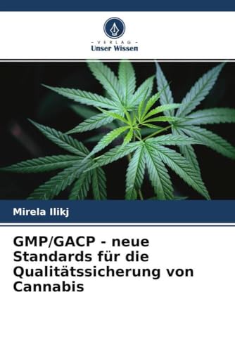 GMP/GACP - neue Standards für die Qualitätssicherung von Cannabis
