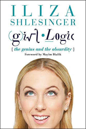 Girl Logic: The Genius and the Absurdity von Hachette Book Group USA