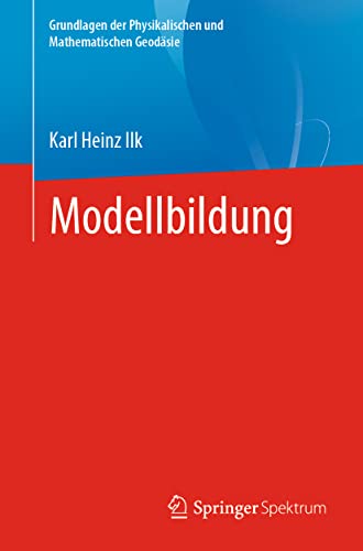 Modellbildung (Grundlagen der Physikalischen und Mathematischen Geodäsie)