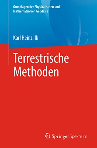 Terrestrische Methoden (Grundlagen der Physikalischen und Mathematischen Geodäsie)