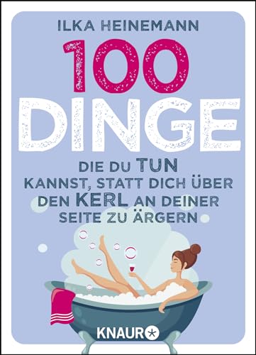 100 Dinge, die du tun kannst, statt dich über den Kerl an deiner Seite zu ärgern