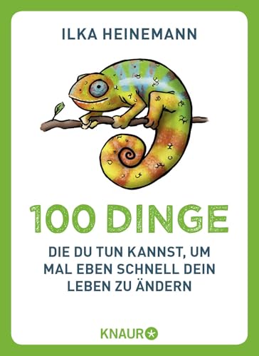 100 Dinge, die du tun kannst, um mal eben schnell dein Leben zu ändern von Knaur Taschenbuch