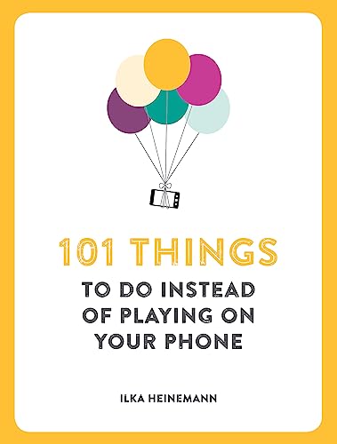 101 Things to Do Instead of Playing on Your Phone