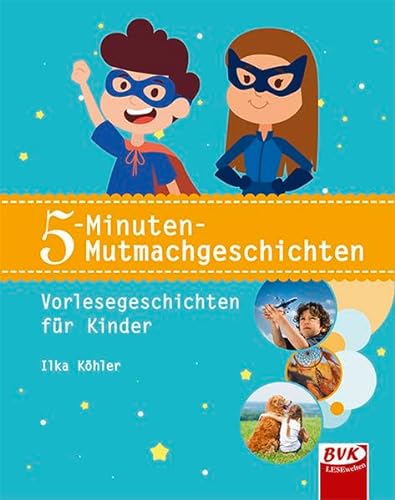 5-Minuten-Mutmachgeschichten: Vorlesegeschichten für Kinder (1.-4. Klasse) von Buch Verlag Kempen