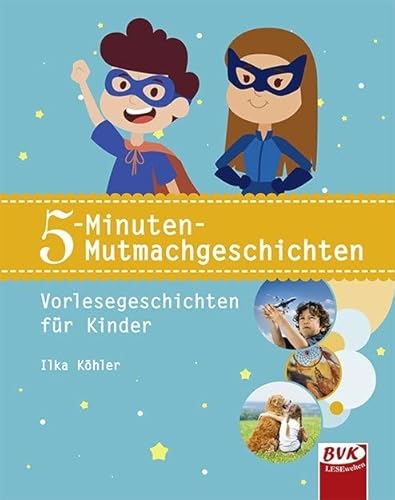 5-Minuten-Mutmachgeschichten: Vorlesegeschichten für Kinder (1.-4. Klasse) von Buch Verlag Kempen