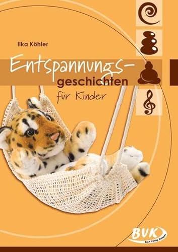 Entspannungsgeschichten für Kinder | Morgenritual für Kita und Grundschule: 1.-4. Klasse von Buch Verlag Kempen