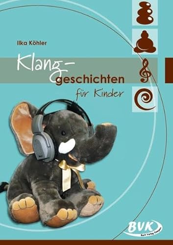 Klanggeschichten für Kinder | Morgenritual für Kita & Grundschule: 1.-4. Klasse von Buch Verlag Kempen