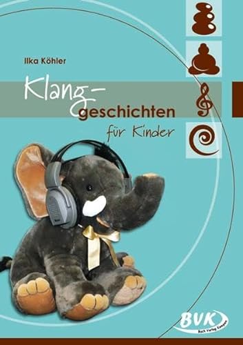 Klanggeschichten für Kinder | Morgenritual für Kita & Grundschule: 1.-4. Klasse