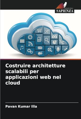 Costruire architetture scalabili per applicazioni web nel cloud: DE von Edizioni Sapienza