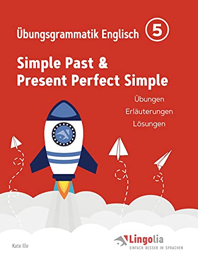 Lingolia Übungsgrammatik Englisch Teil 5: Simple Past und Present Perfect Simple