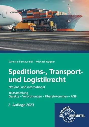 Speditions-, Transport- und Logistikrecht - National und international: Textsammlung Gesetze - Verordnungen - Übereinkommen - AGB