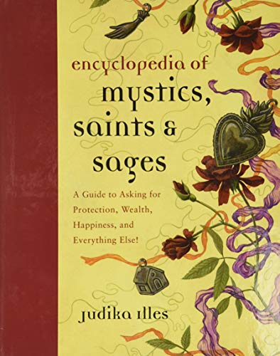 Encyclopedia of Mystics, Saints & Sages: A Guide to Asking for Protection, Wealth, Happiness, and Everything Else! (Witchcraft & Spells) von HarperOne