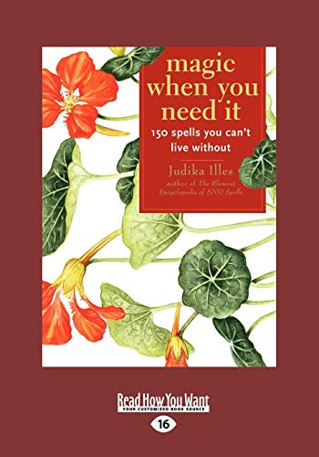 Magic When You Need It: 150 Spells You Can't Live Without Magic When You Need It: 150 Spells You Can't Live Without von ReadHowYouWant