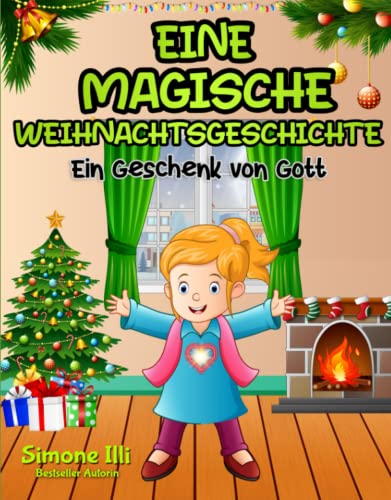 Eine magische Weihnachtsgeschichte - Ein Vorlesebuch für Kinder ab 2 - 7 Jahren: Eine Weihnachtsbuch ab 2 - 7 Jahren, eine magische Weihnachtsgeschichte. Ein Kinderbuch ab 2 Jahre zum Vorlesen von Namaskar Verlag
