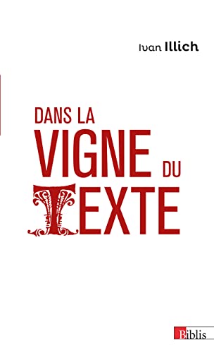 Dans la vigne du texte: Du lisible au visible : la naissance du texte - Un commentaire du Didascalicon de Hugues de Saint-Victor. Suivi de ABC, l'alphabétisation de l'esprit populaire von CNRS EDITIONS