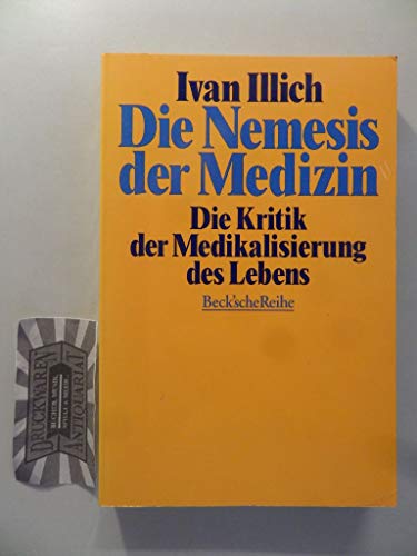Die Nemesis der Medizin: Die Kritik der Medikalisierung des Lebens Die Nemesis der Medizin: Die Kritik der Medikalisierung des Lebens