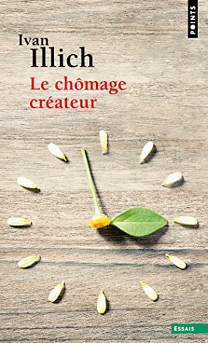 Le Chômage créateur: Postface à La Convivialité