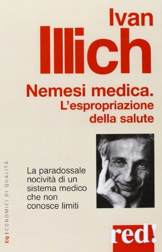 Nemesi medica. L'espropriazione della salute (Economici di qualità, Band 202) von Red Edizioni