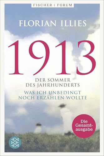 1913. Die Gesamtausgabe: Der Weltbestseller »1913« und seine Fortsetzung in einem Band