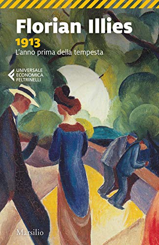 1913. L'anno prima della tempesta (Universale economica Feltrinelli)