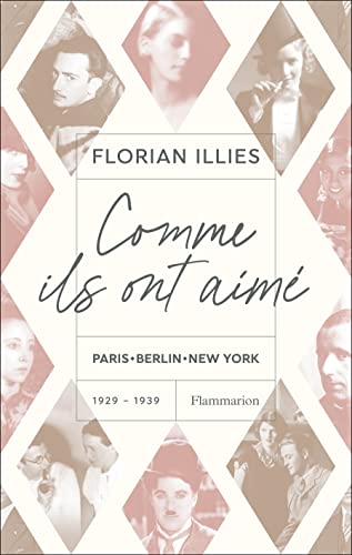 Comme ils ont aimé: Paris - Berlin - New York, 1929-1939